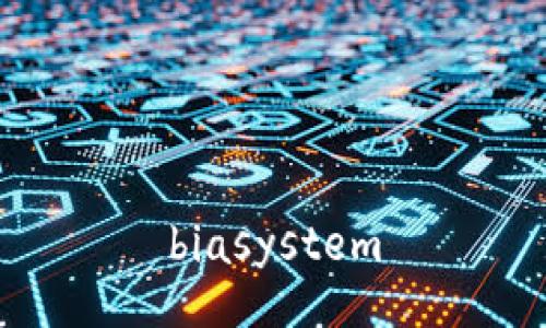 biasystem